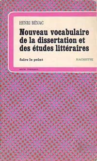 Nouveau vocabulaire de la dissertation et des études littéraires - Henri Bénac