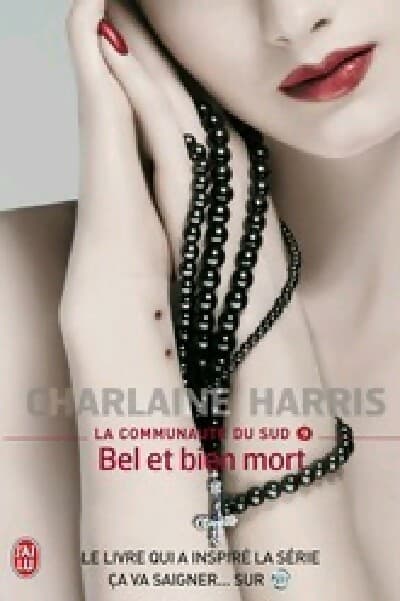 La communauté du Sud Tome IX : Bel et bien mort - Charlaine Harris