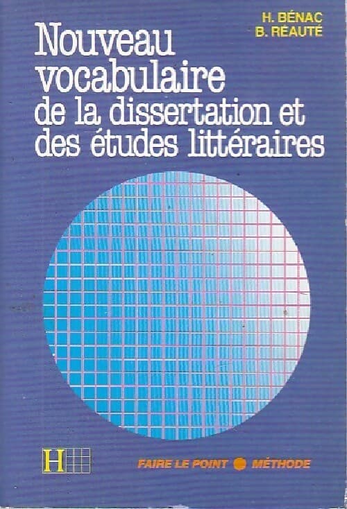 Nouveau vocabulaire de la dissertation et des études littéraires - Henri Bénac