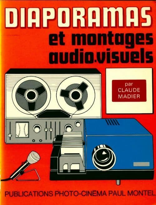 Diaporamas et montages audiovisuels - Claude Madier