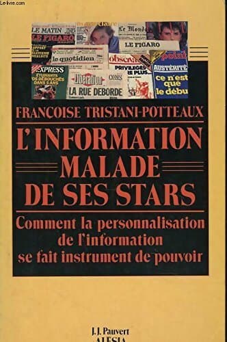 L'information malade de ses stars - Françoise Tristani-Potteaux