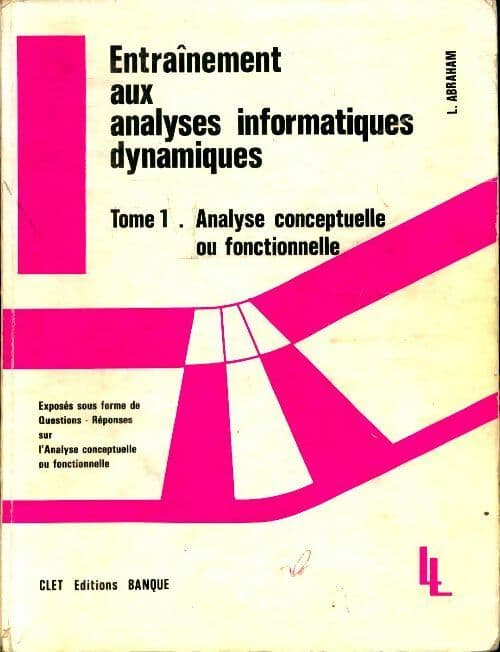 Entraînement aux analyses informatiques dynamiques Tome I - L. Abraham